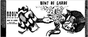 Braindead Bent de Garde